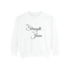 My Strength is in Jesus Garment-Dyed Sweatshirt - Image 3