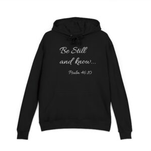Be Still and Know Hoodie — Pullover