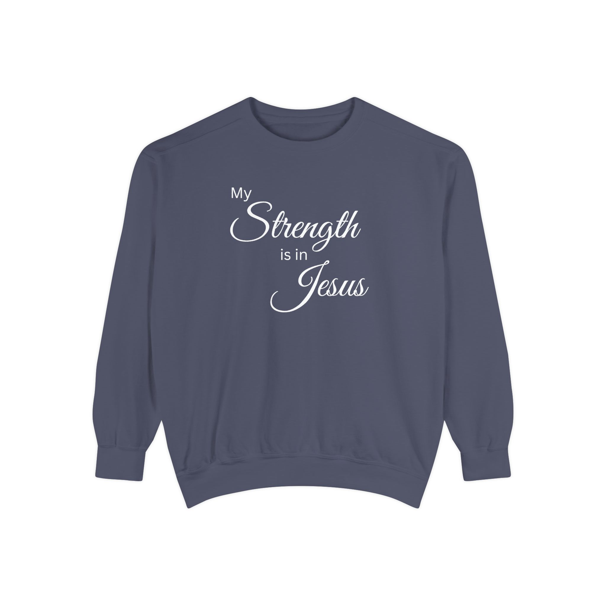 My Strength is in Jesus Garment-Dyed Sweatshirt - Image 15